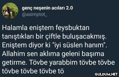 genç neşenin acıları 2.0...