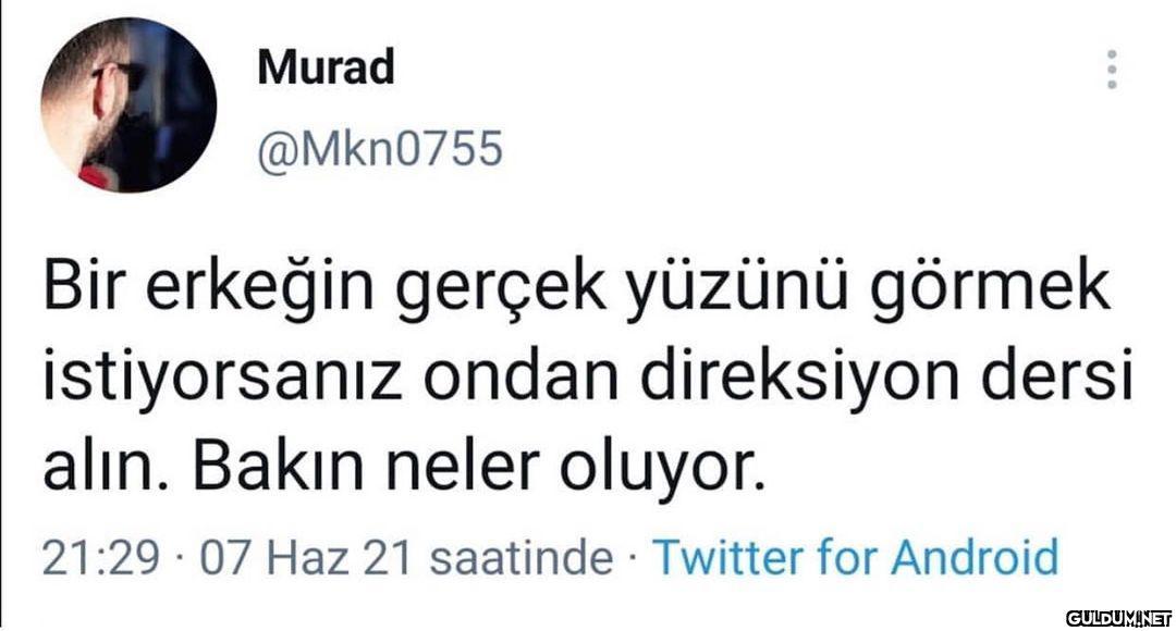 Murad @Mkn0755 Bir erkeğin...