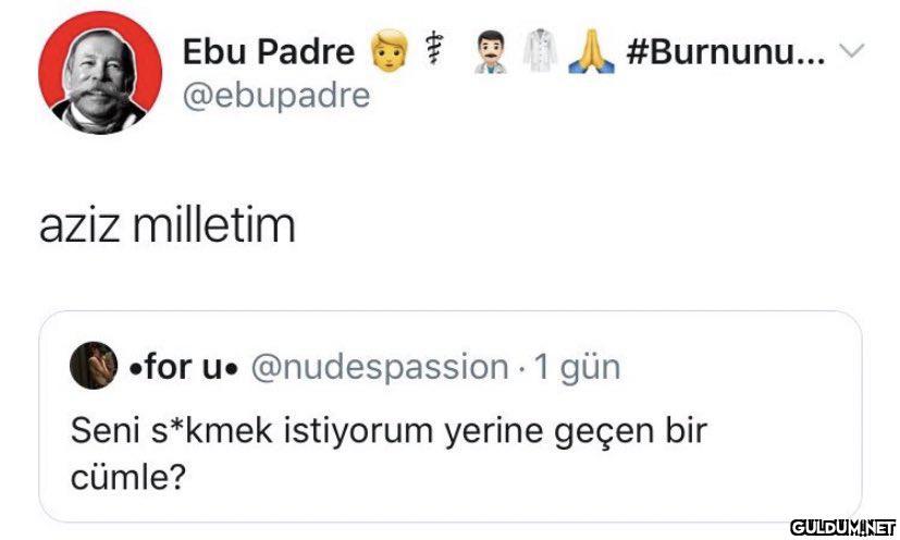 Ebu Padre #Burnunu......