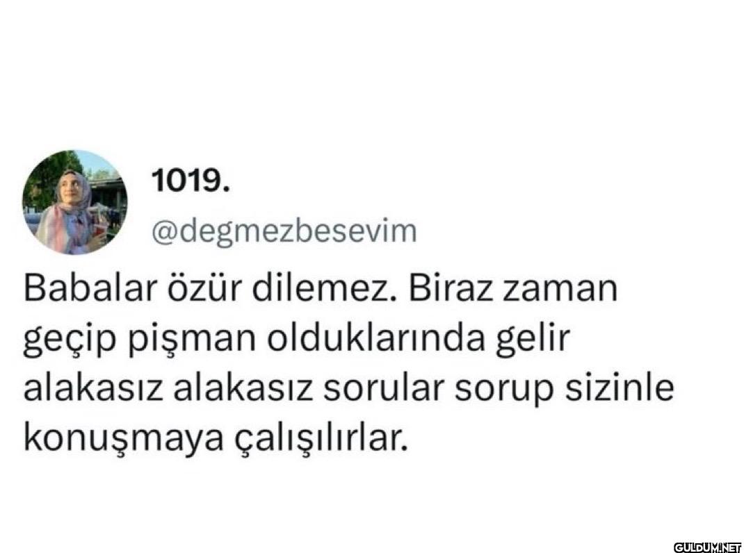 Babalar özür dilemez....