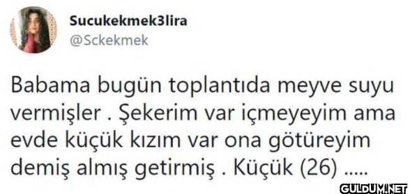 Babama bugün toplantıda...