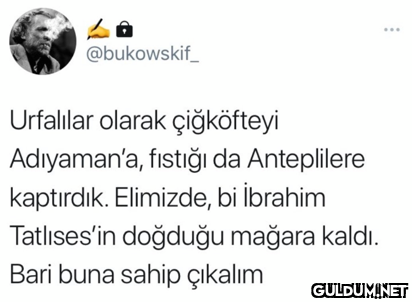 @bukowskif_ Urfalılar...