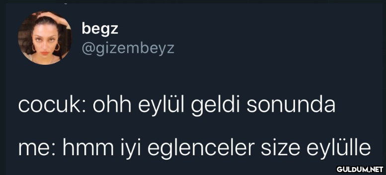 begz @gizembeyz cocuk: ohh...