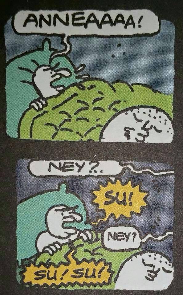 - ANNEAAAA!… 
- ney ?.. 
-...