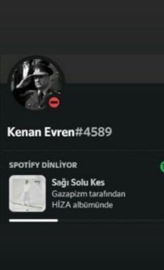 Kenan Evren#4589 SPOTİFY...