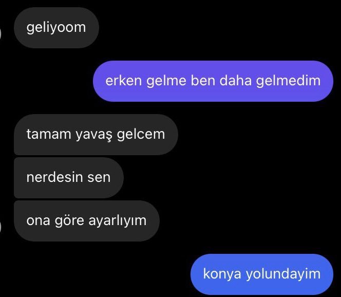 geliyoom erken gelme ben...