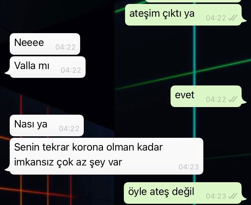 ateşim çıktı ya 04:22 /...