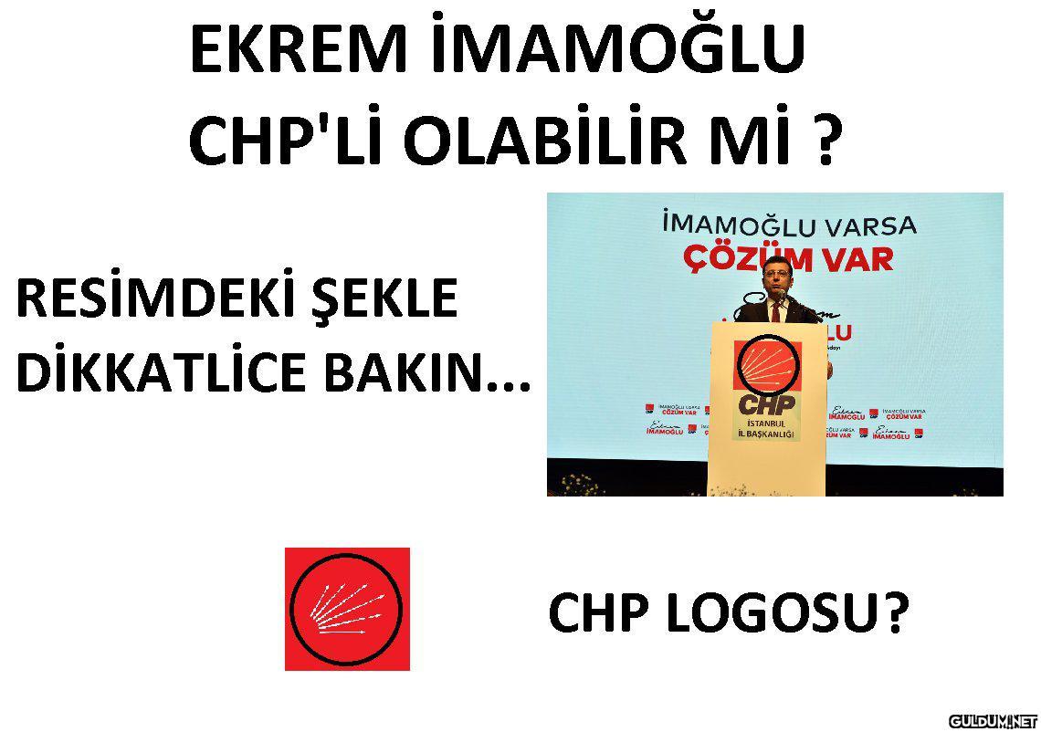EKREM İMAMOĞLU CHP'Lİ...