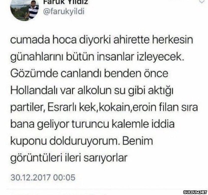zıp @farukyildi cumada...