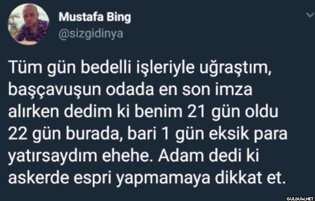 Tüm gün bedelli işleriyle...