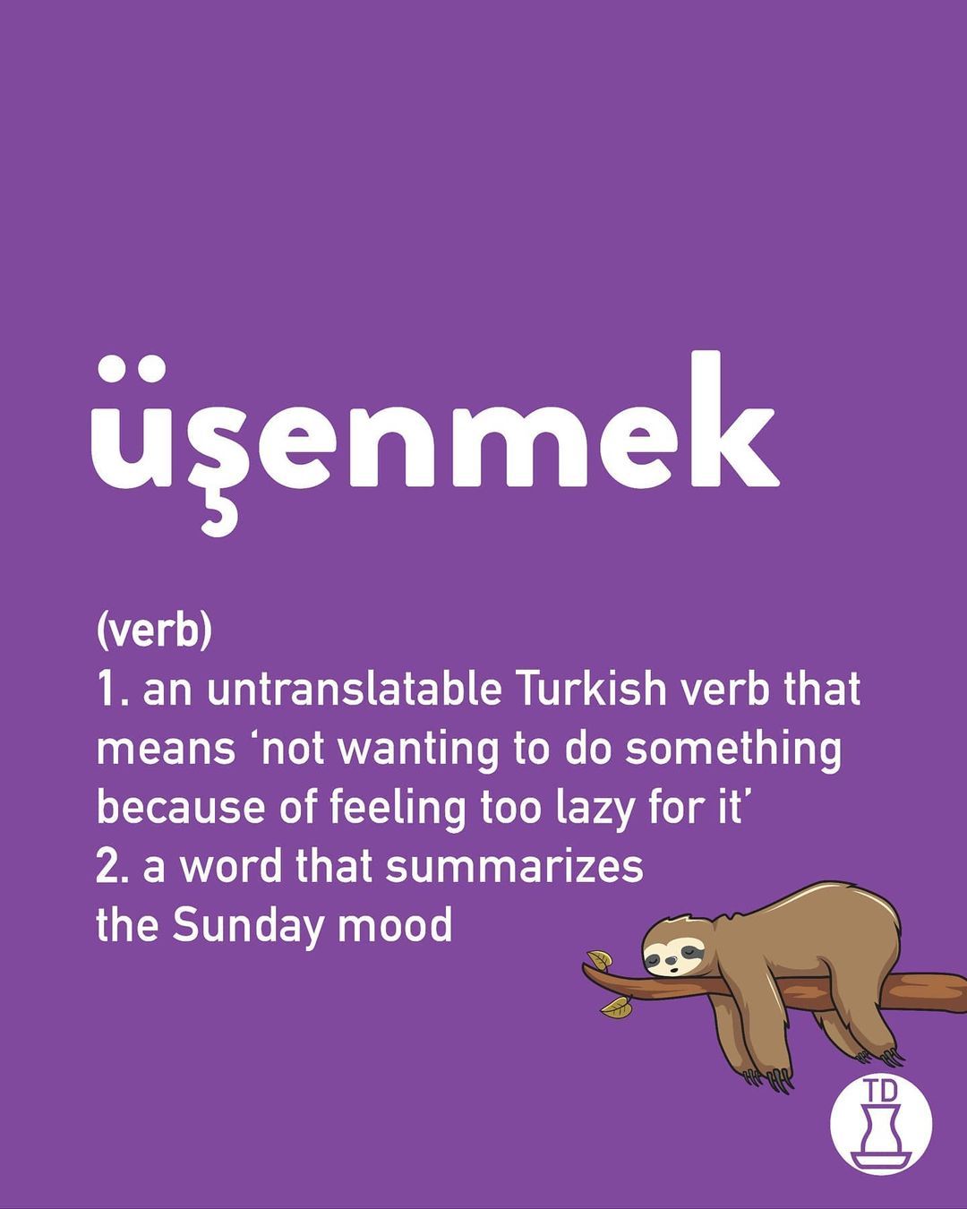 Üşenmek all Sunday. Same...