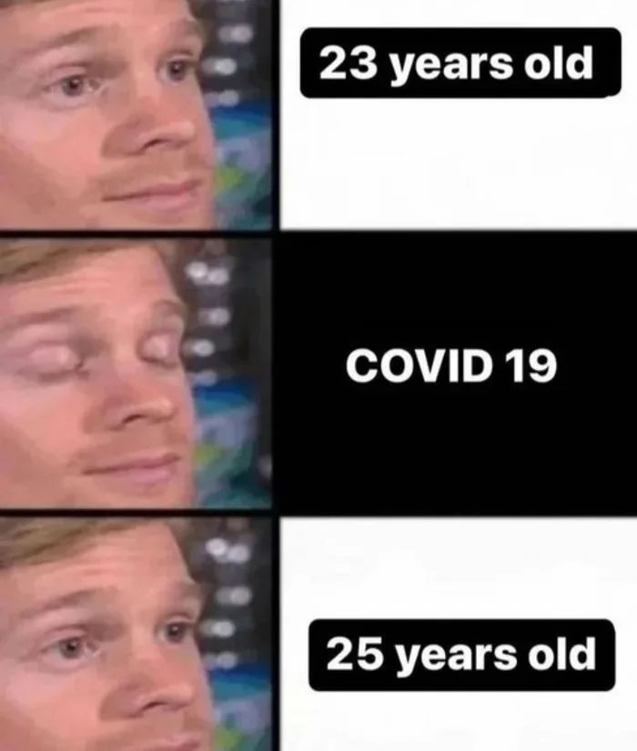 23 years old COVID 19 25...
