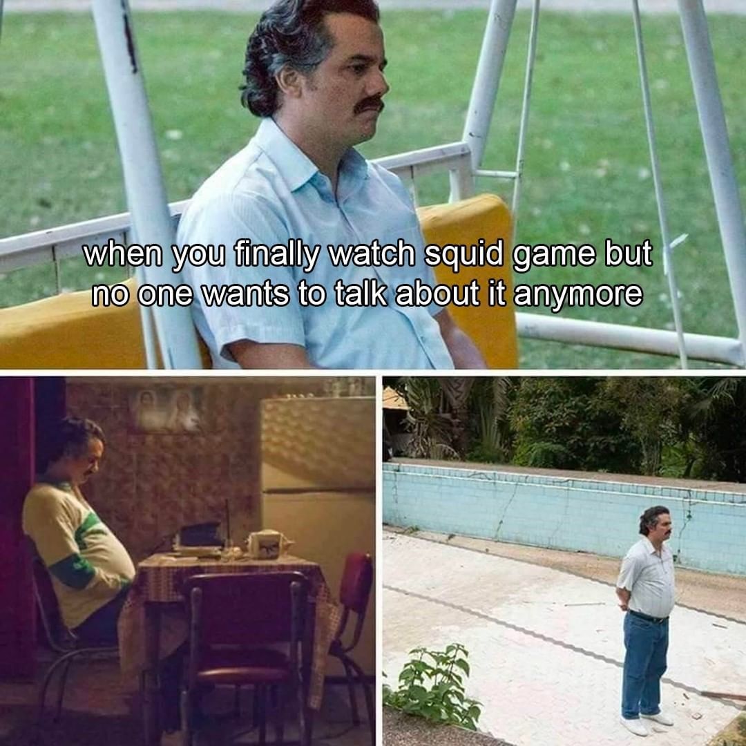 When you don't watch Squid...