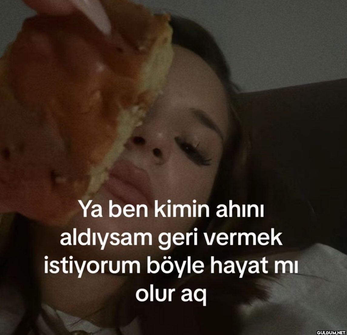 Ya ben kimin ahını...