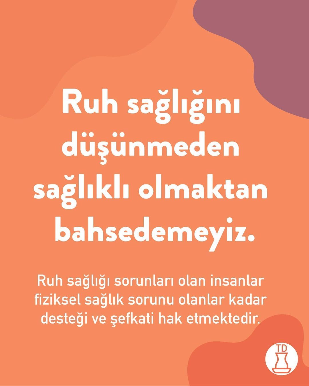 Ruh sağlığımızın sağlıklı...