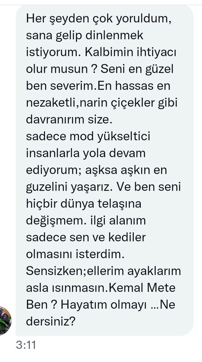 Her şeyden çok yoruldum,...