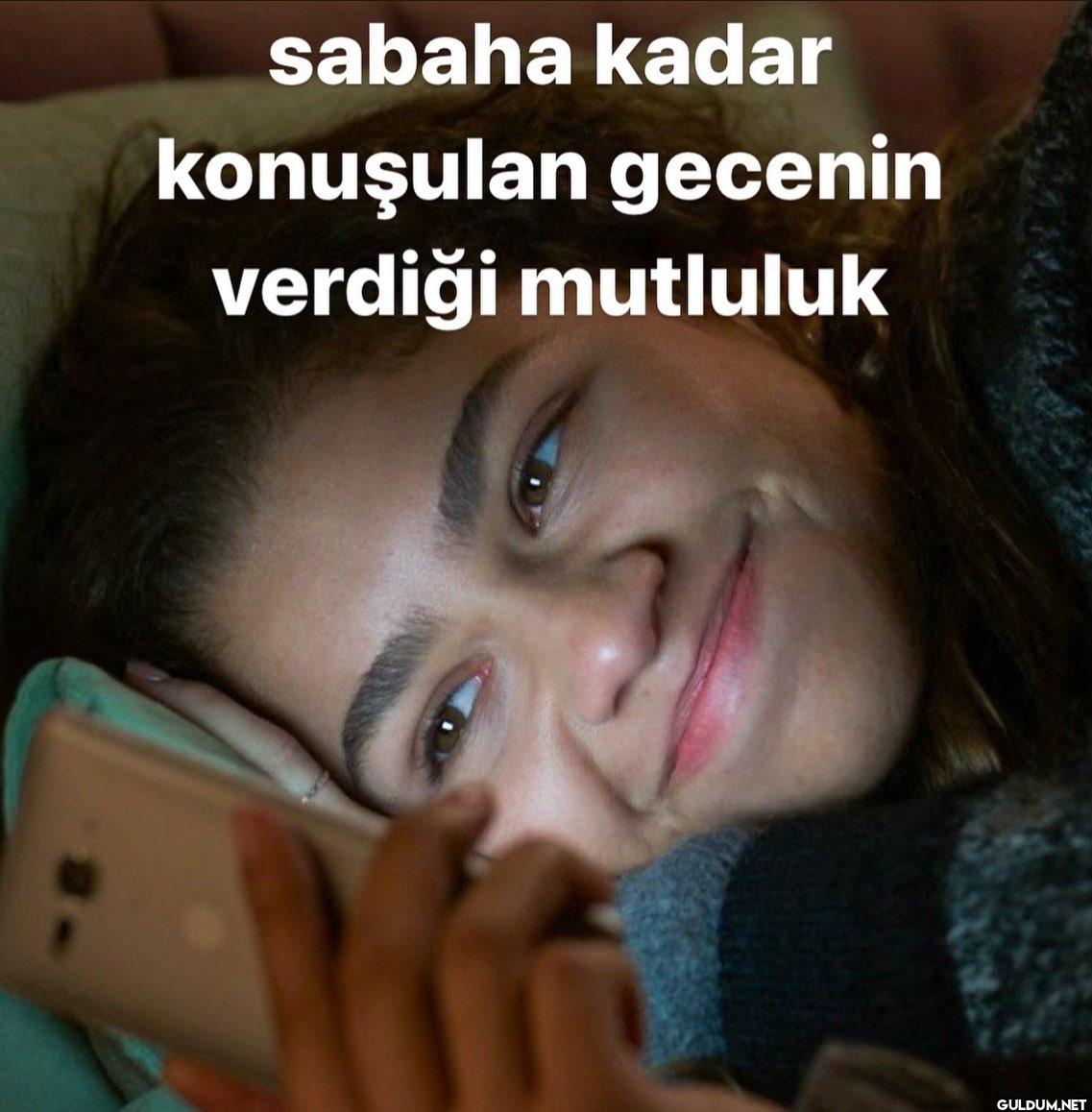 sabaha kadar konuşulan...