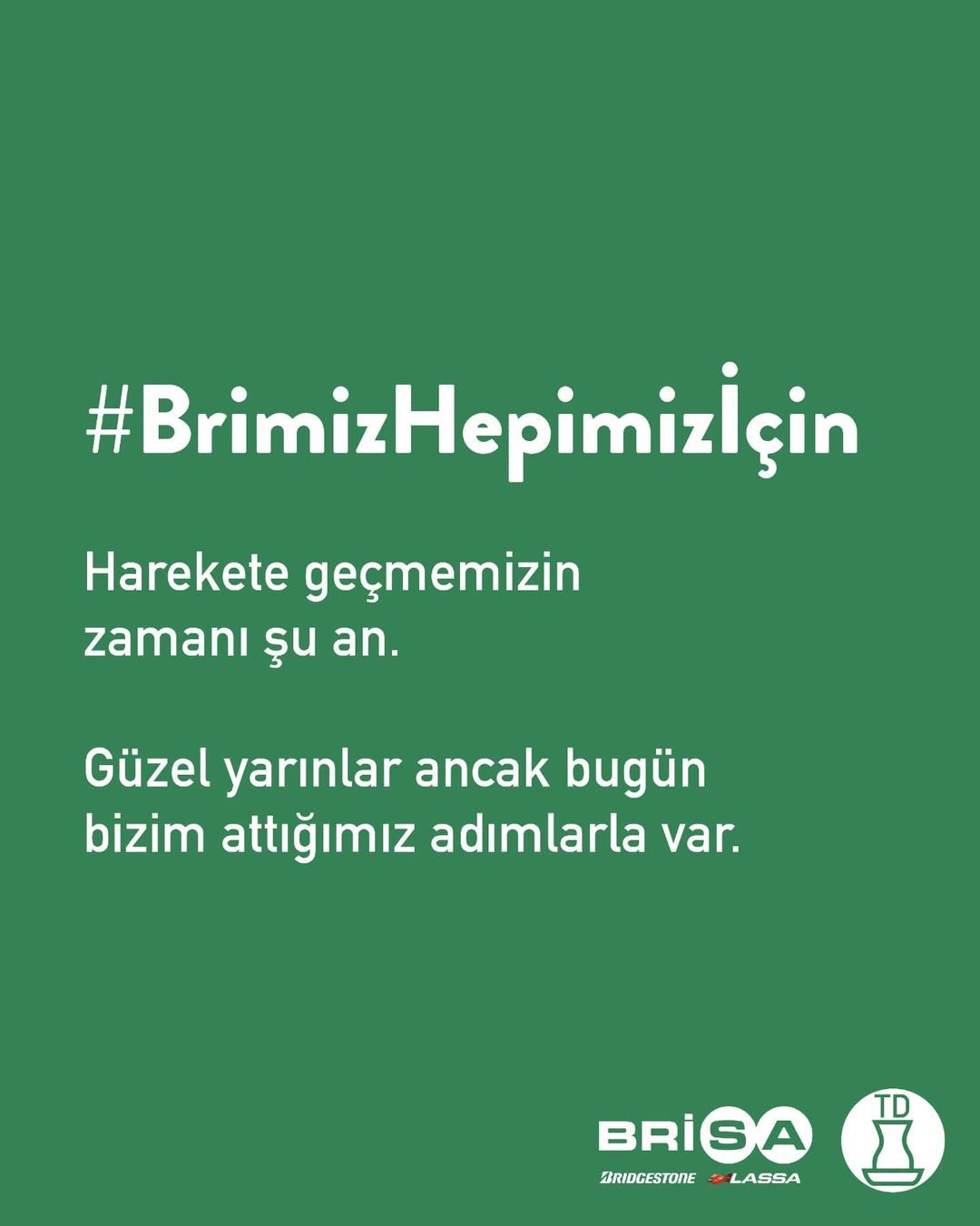 Güzel yarınlar ancak bugün...
