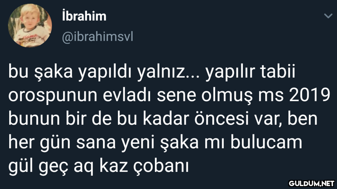 İbrahim @ibrahimsvl bu...