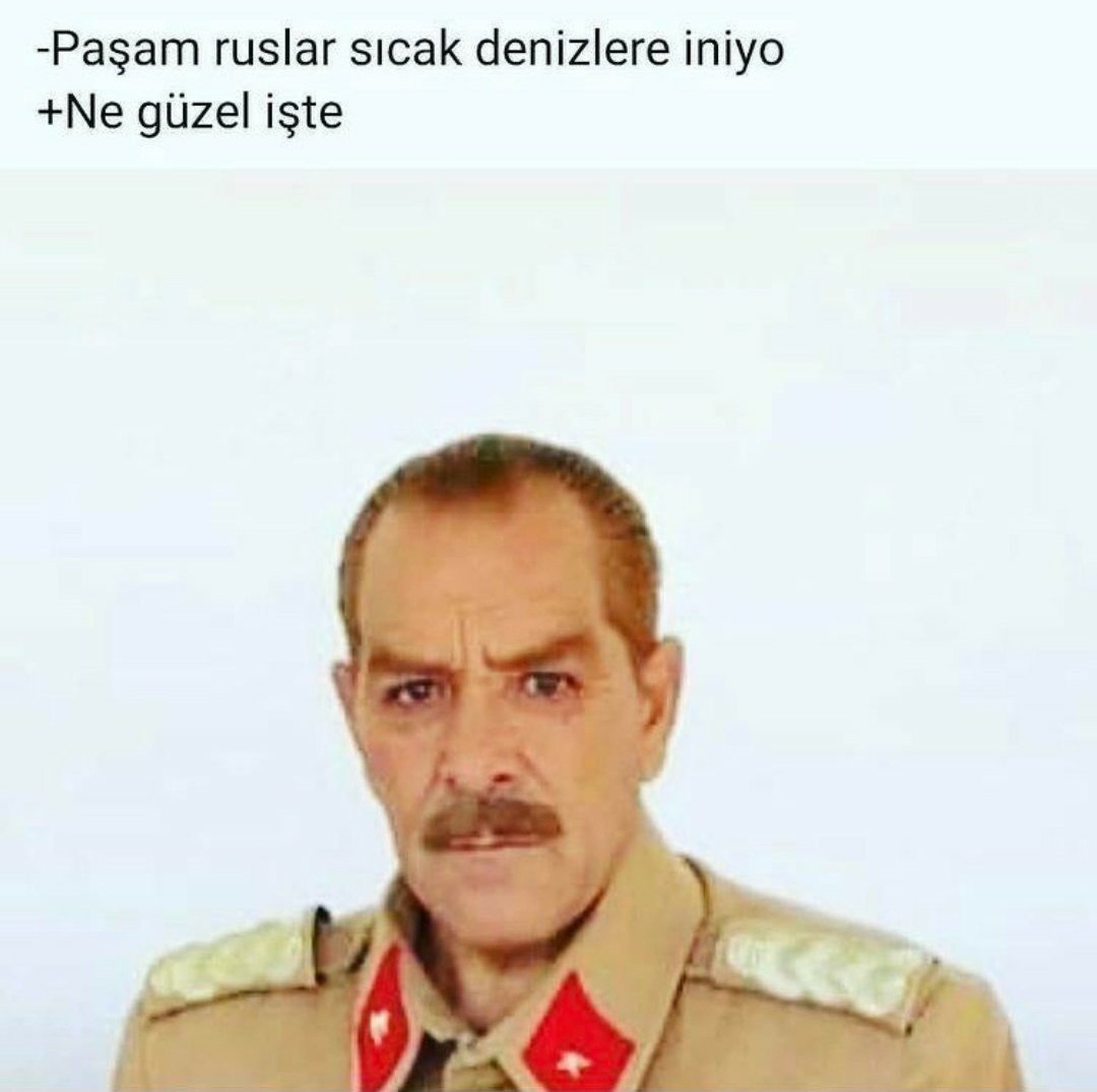 -Paşam ruslar sıcak...