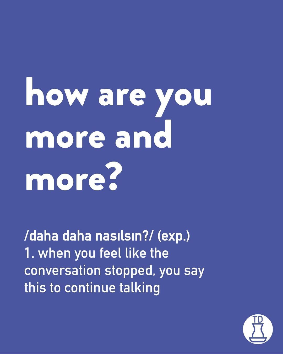 eee daha daha nasılsınız?...