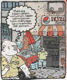 …. bakkala bazen selam...