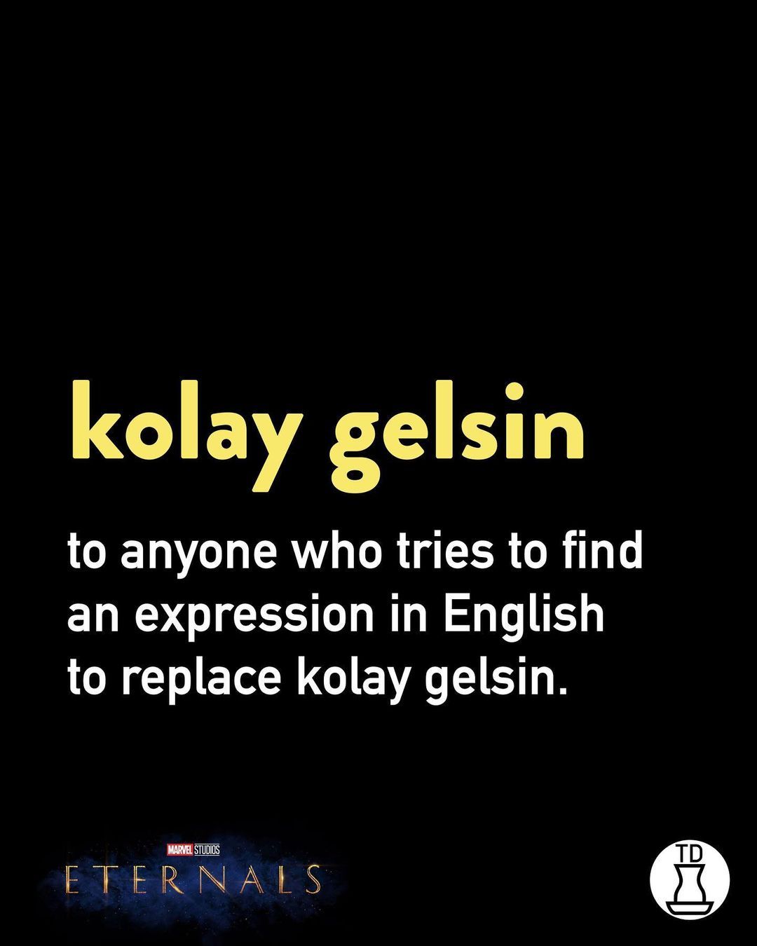 Kolay gelsin demediğimiz...