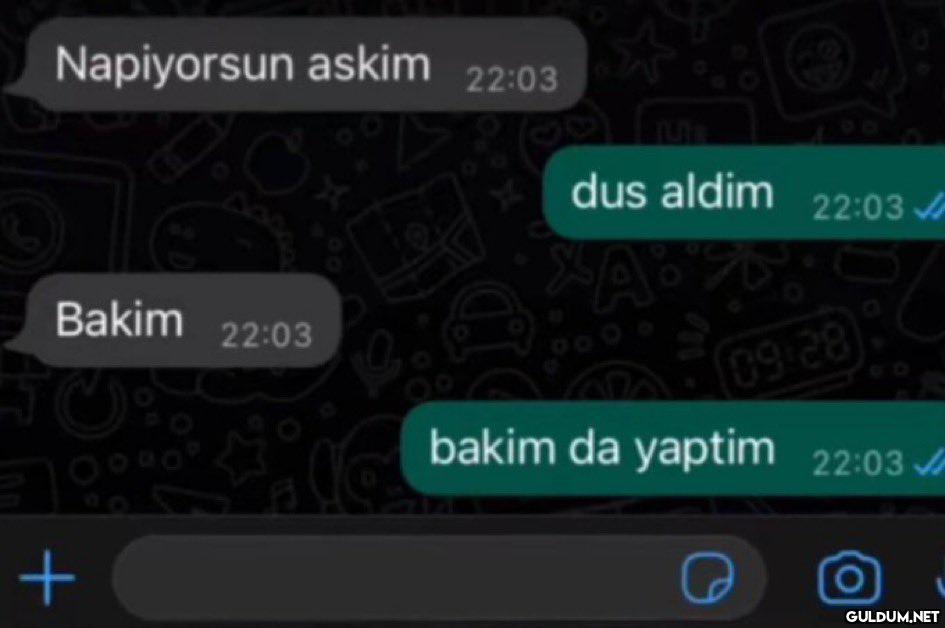 Napiyorsun askim 22:03 dus...