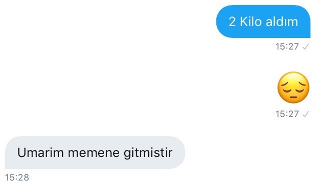 2 Kilo aldım 15:27 / 15:27...