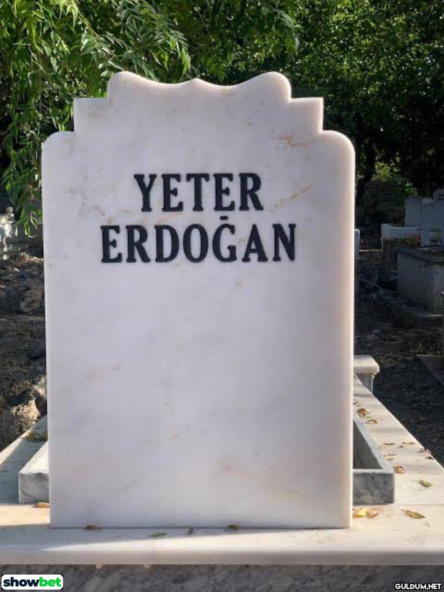 YETER ERDOĞAN showbet    Kaynak