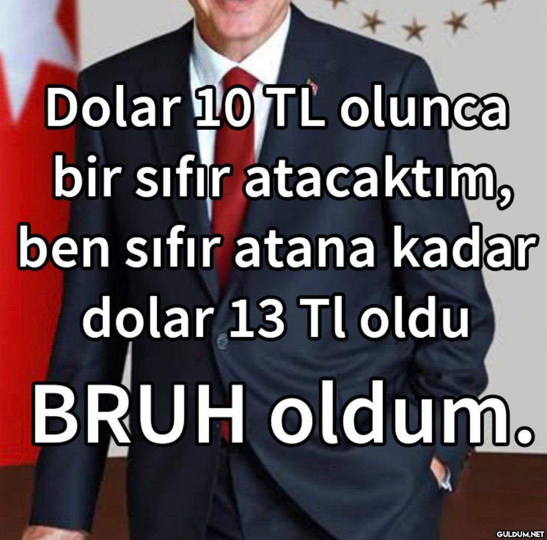 Dolar 10 TL olunca bir...