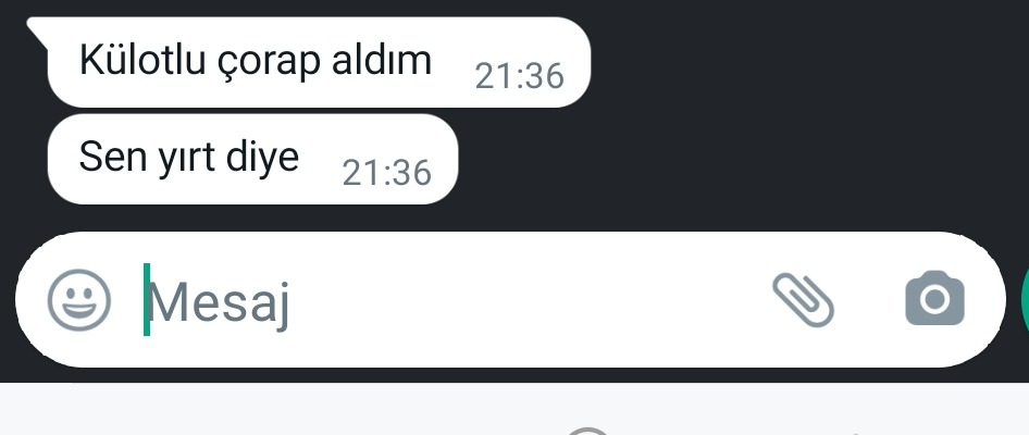 Külotlu çorap aldım 21:36...