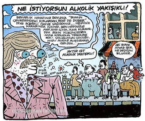 - NE İSTİYORSUN ALKOLİK...