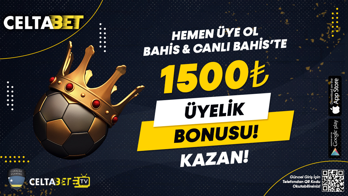 #Celtabet'e üye ol 1500 TL...