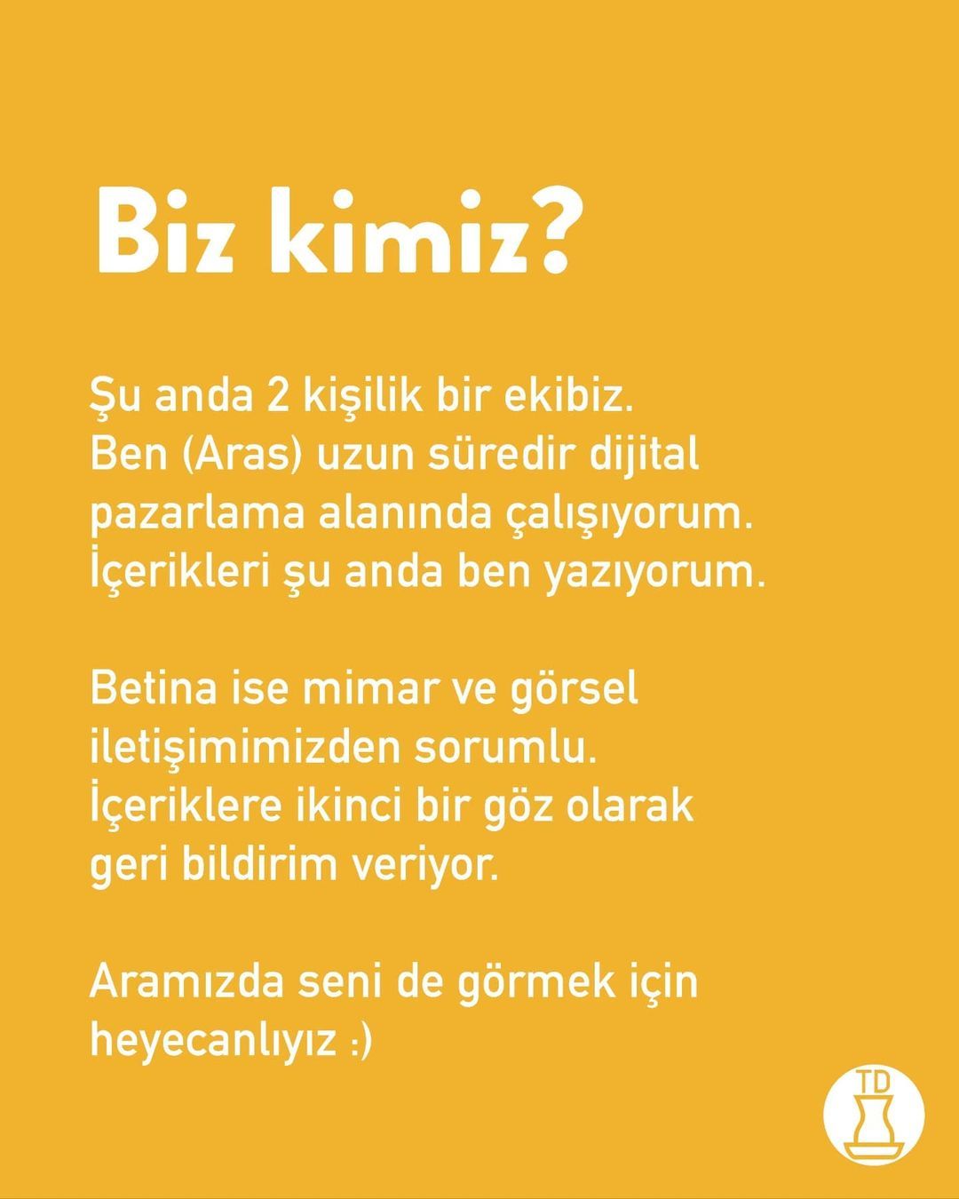 Bizimle çalışmak ister...