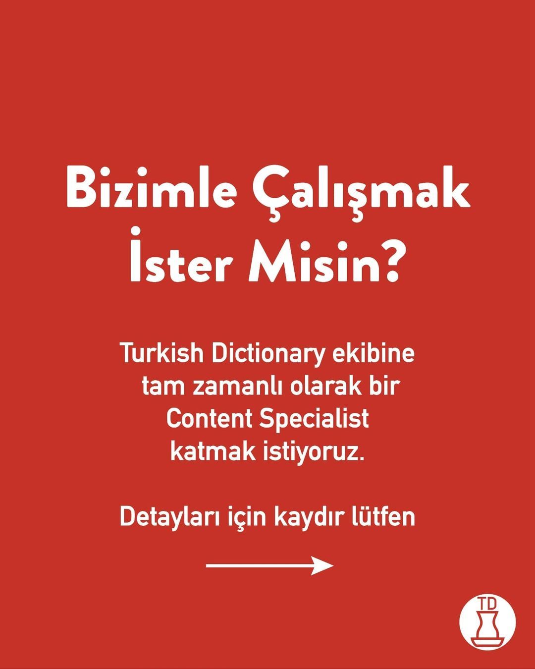 Bizimle çalışmak ister...