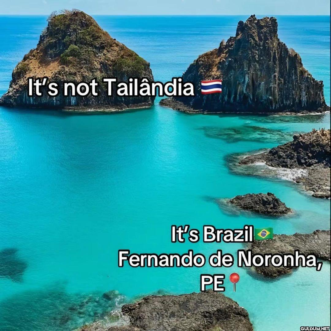 It's not Tailândia It's...