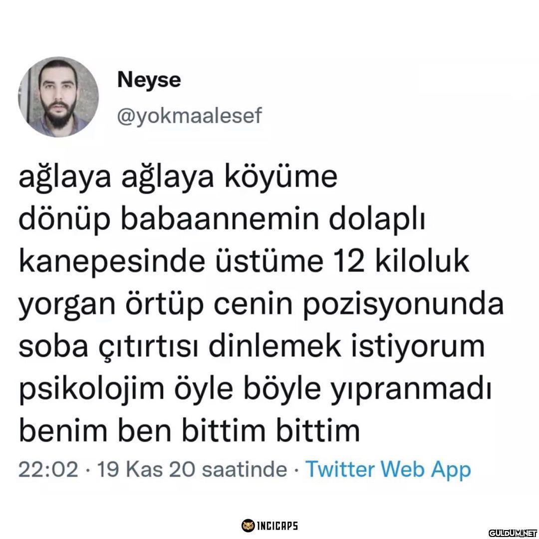 Neyse @yokmaalesef ağlaya...