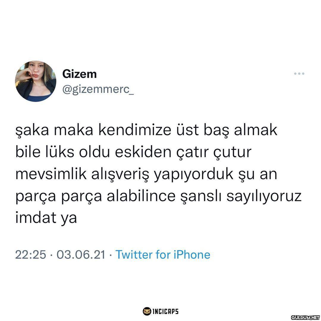 Gizem ... @gizemmerc_ şaka...