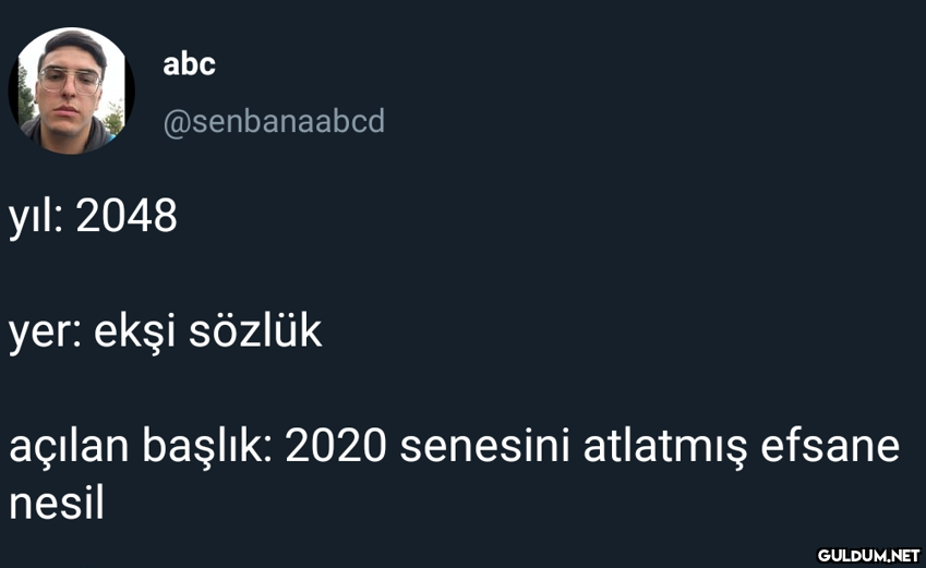 abc @senbanaabcd yıl: 2048...