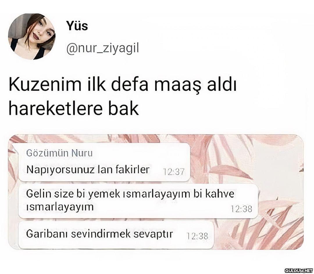 Yüs @nur_ziyagil Kuzenim...