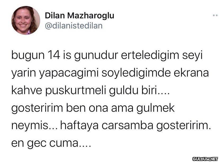 Dilan Mazharoglu...