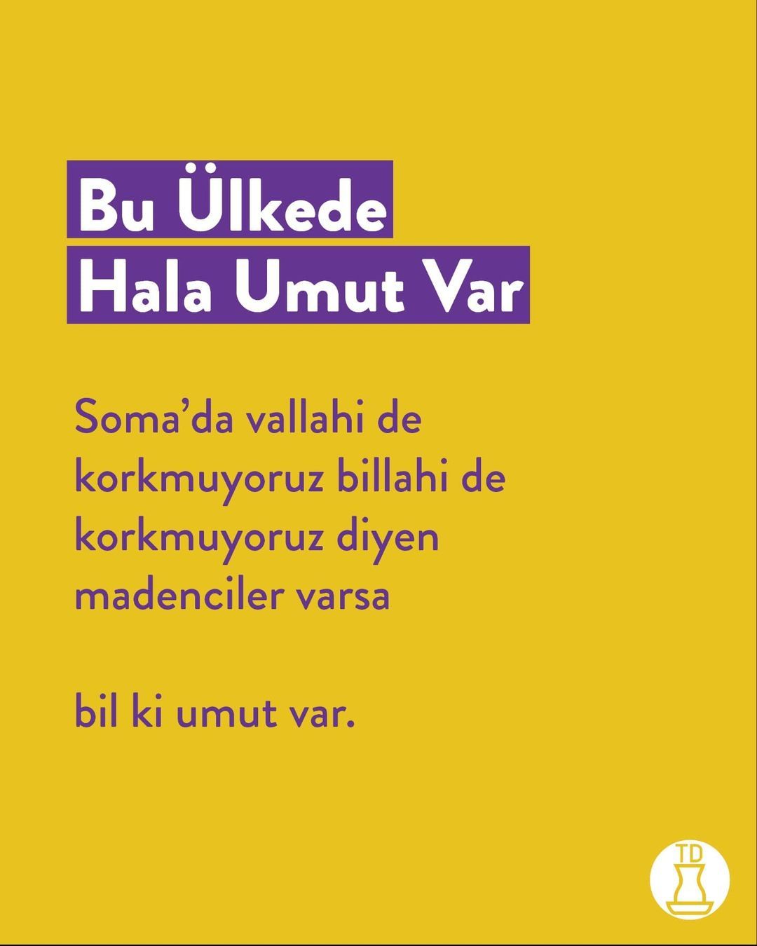 Biz varsak hala umut var....