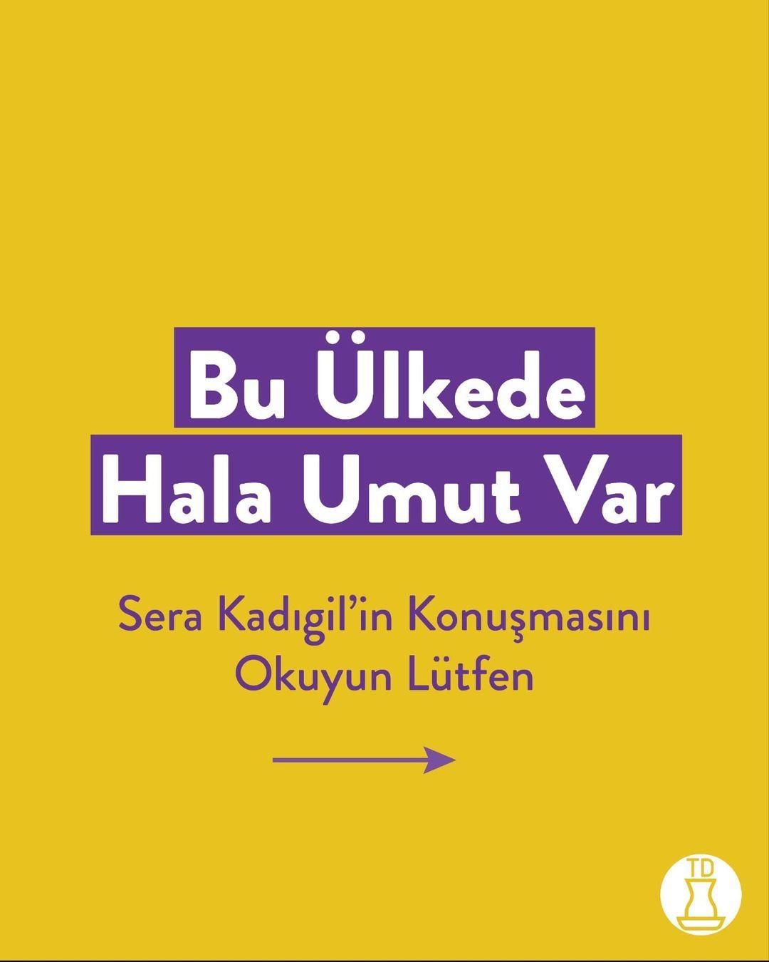 Biz varsak hala umut var....