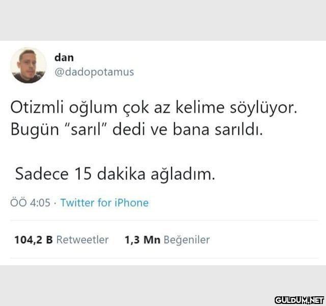 dan @dadopotamus Otizmli...