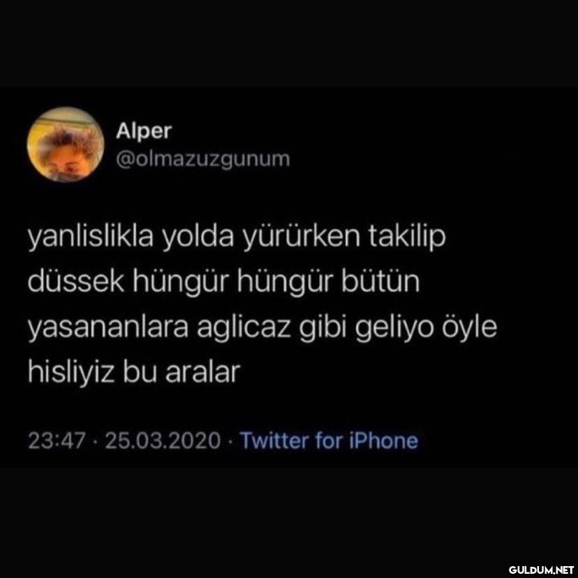 Alper @olmazuzgunum...
