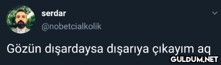 serdar @nobetcialkolik...