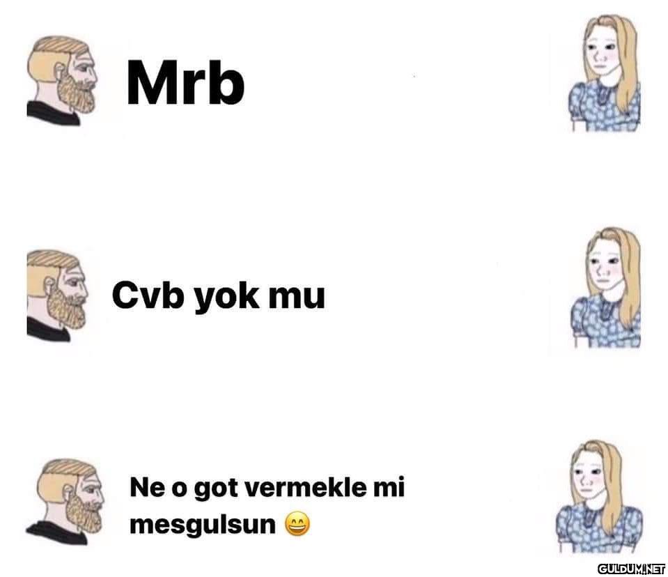 Mrb Cvb yok mu Ne o got...