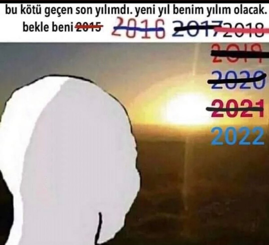 bu kötü geçen son yılımdı....