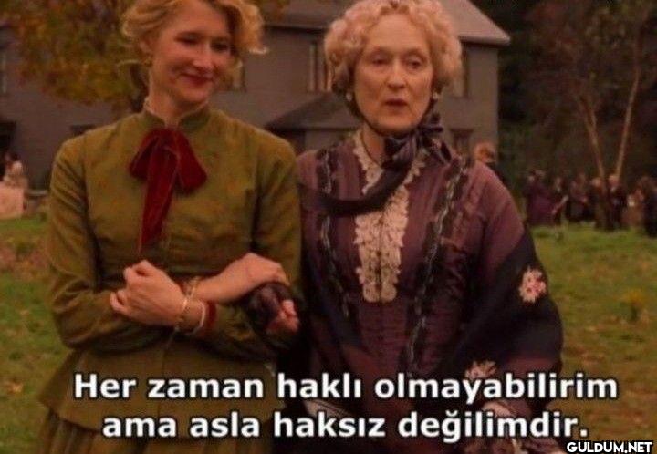 Her zaman haklı...